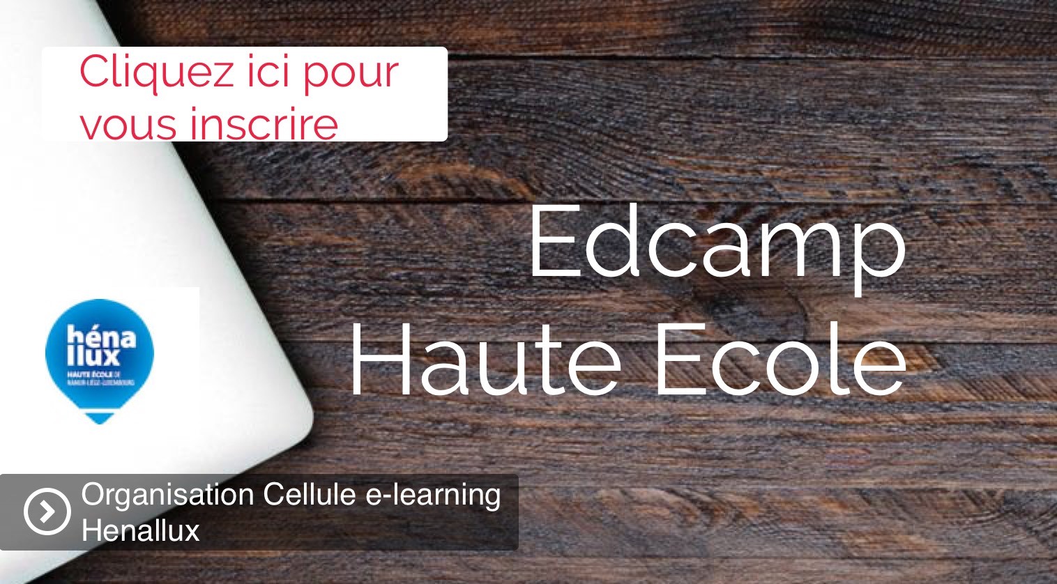 Enseignants, inscrivezvous au tout premier EDCAMP ! HENALLUX